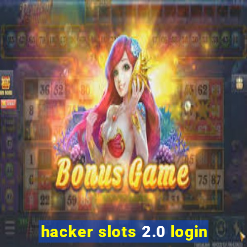 hacker slots 2.0 login